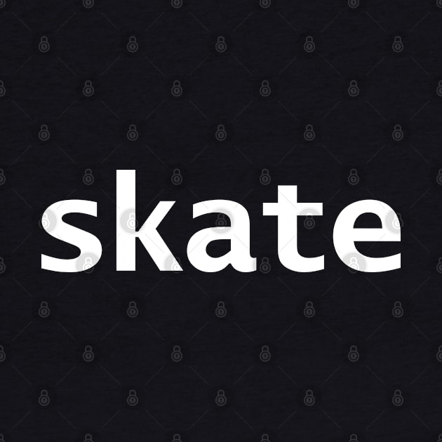 Skate Minimal Typography by ellenhenryart